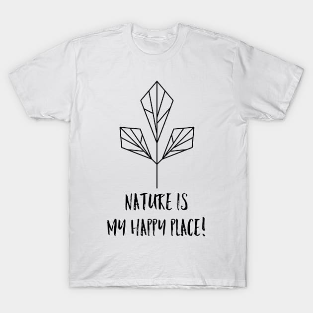 Nature is my happy place T-Shirt by Madeinthehighlands